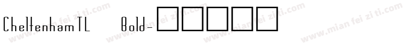 CheltenhamTL Bold字体转换